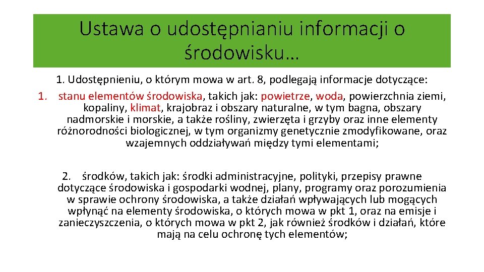 Ustawa o udostępnianiu informacji o środowisku… 1. Udostępnieniu, o którym mowa w art. 8,