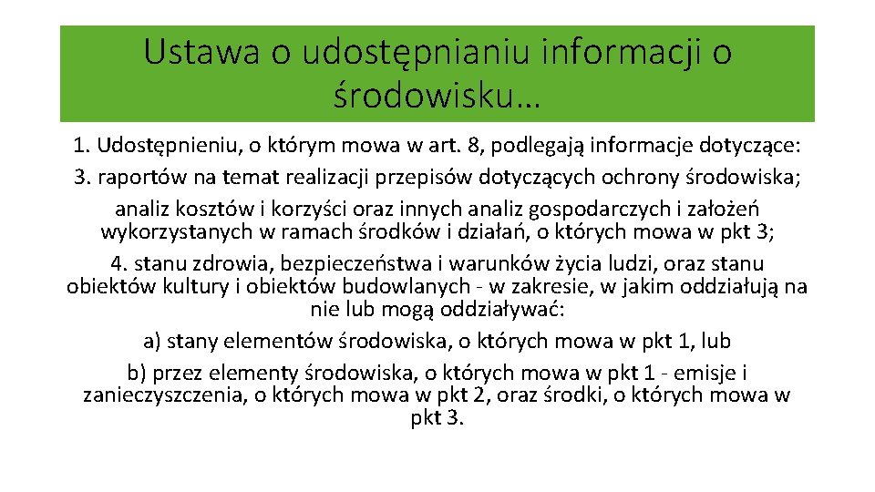 Ustawa o udostępnianiu informacji o środowisku… 1. Udostępnieniu, o którym mowa w art. 8,