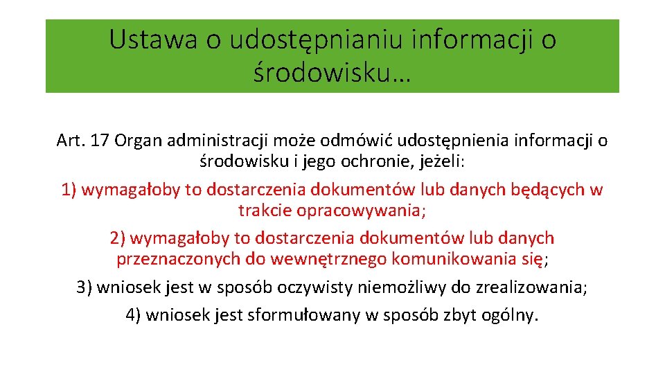 Ustawa o udostępnianiu informacji o środowisku… Art. 17 Organ administracji może odmówić udostępnienia informacji