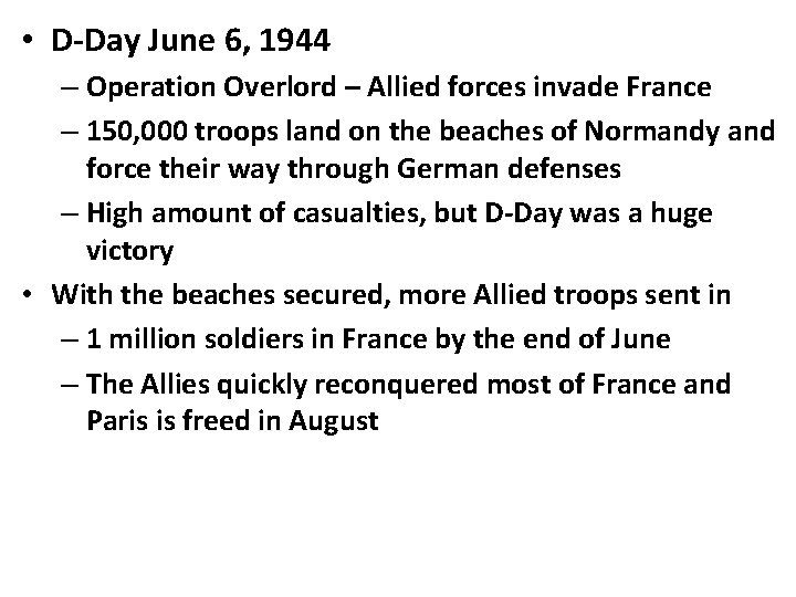  • D-Day June 6, 1944 – Operation Overlord – Allied forces invade France