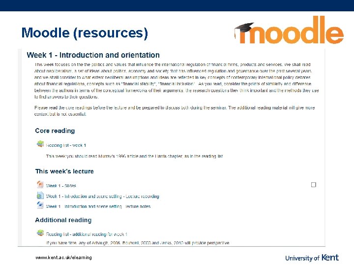 Moodle (resources) www. kent. ac. uk/elearning 