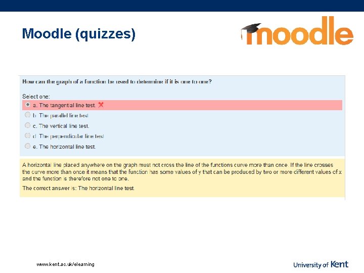 Moodle (quizzes) www. kent. ac. uk/elearning 