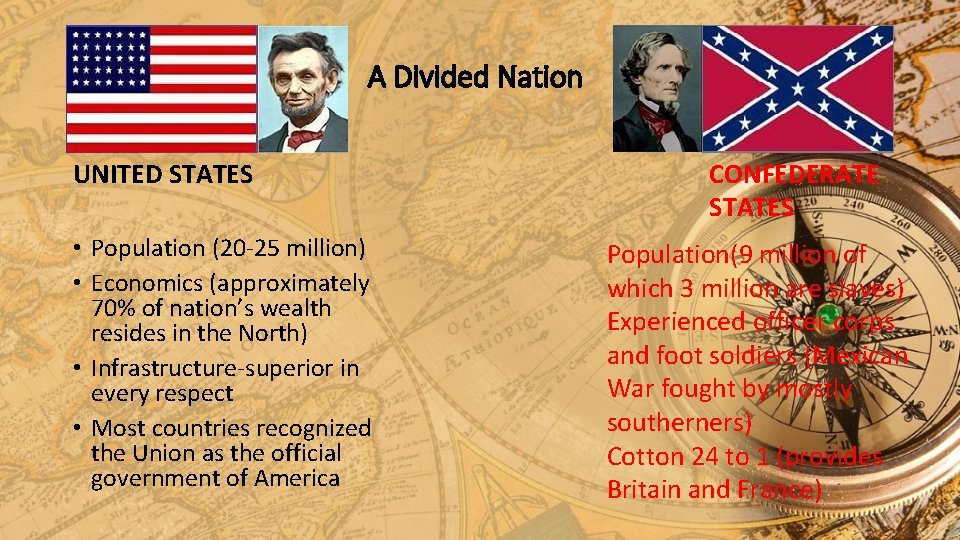 A Divided Nation UNITED STATES • Population (20 -25 million) • Economics (approximately 70% A Divided Nation UNITED STATES • Population (20 -25 million) • Economics (approximately 70%
