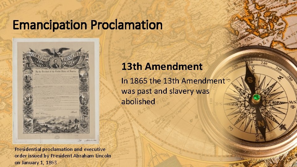 Emancipation Proclamation 13 th Amendment In 1865 the 13 th Amendment was past and Emancipation Proclamation 13 th Amendment In 1865 the 13 th Amendment was past and