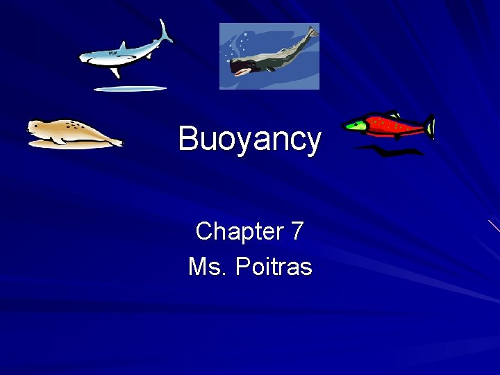 Buoyancy Chapter 7 Ms. Poitras 