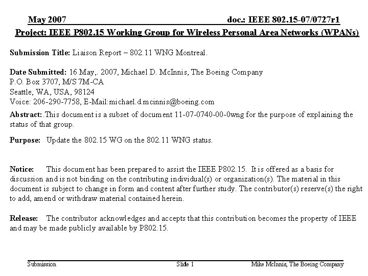 May 2007 doc. : IEEE 802. 15 -07/0727 r 1 Project: IEEE P 802.