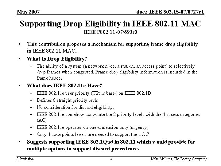 May 2007 doc. : IEEE 802. 15 -07/0727 r 1 Supporting Drop Eligibility in