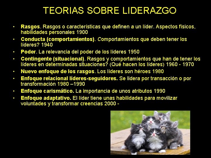 TEORIAS SOBRE LIDERAZGO • • Rasgos o características que definen a un líder. Aspectos