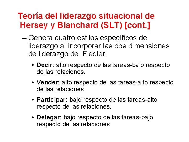 Teoría del liderazgo situacional de Hersey y Blanchard (SLT) [cont. ] – Genera cuatro