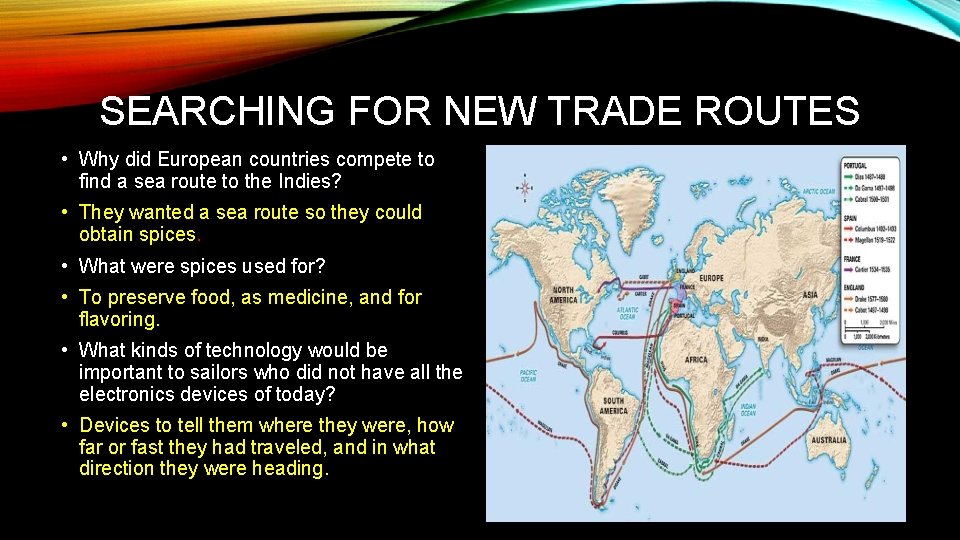 SEARCHING FOR NEW TRADE ROUTES • Why did European countries compete to find a