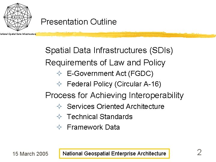 NSDI Presentation Outline National Spatial Data Infrastructures (SDIs) Requirements of Law and Policy ²