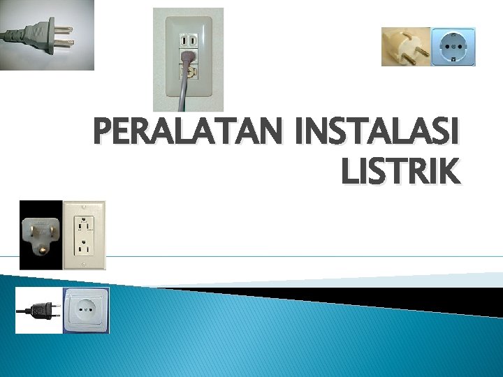 PERALATAN INSTALASI LISTRIK 