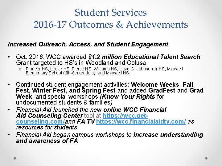 Student Services 2016 -17 Outcomes & Achievements Increased Outreach, Access, and Student Engagement •