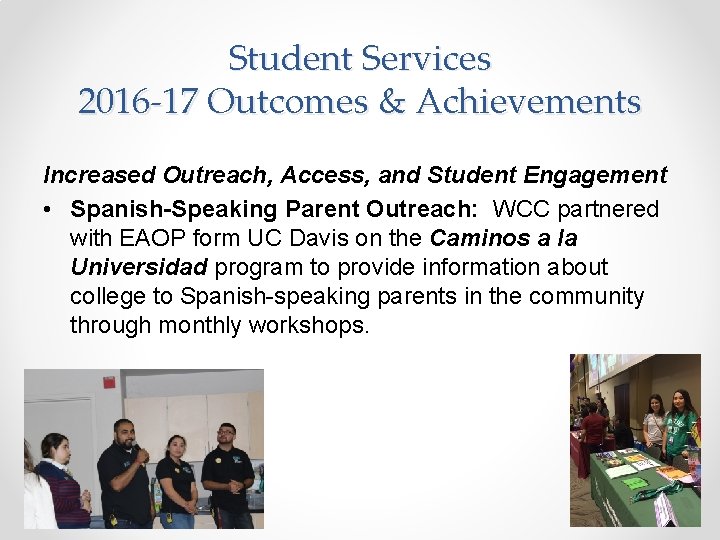 Student Services 2016 -17 Outcomes & Achievements Increased Outreach, Access, and Student Engagement •