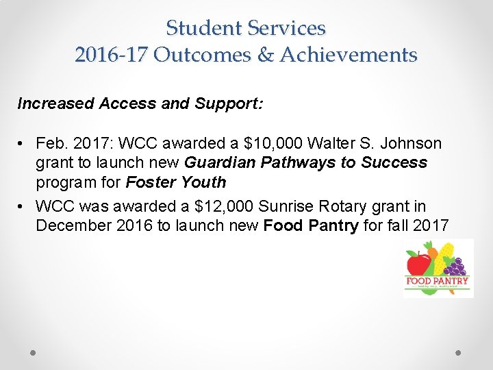 Student Services 2016 -17 Outcomes & Achievements Increased Access and Support: • Feb. 2017: