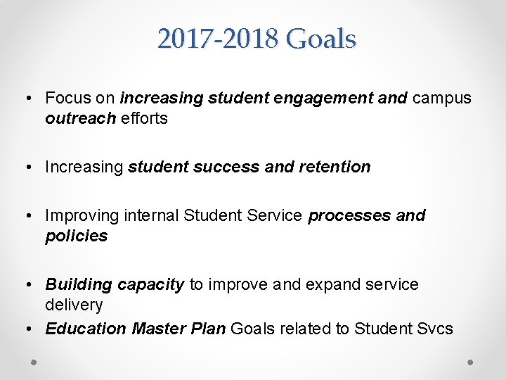 2017 -2018 Goals • Focus on increasing student engagement and campus outreach efforts •