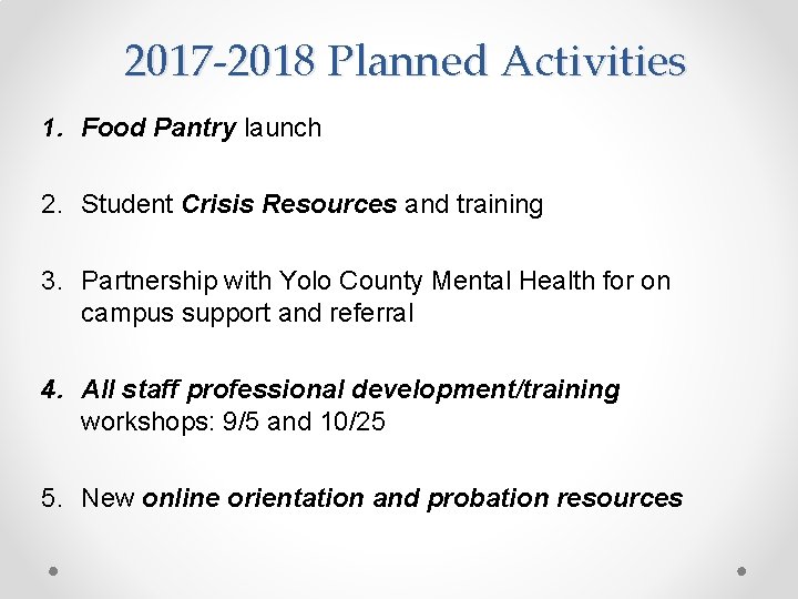 2017 -2018 Planned Activities 1. Food Pantry launch 2. Student Crisis Resources and training