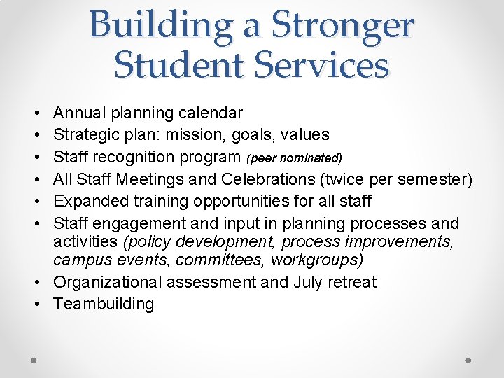 Building a Stronger Student Services • • • Annual planning calendar Strategic plan: mission,