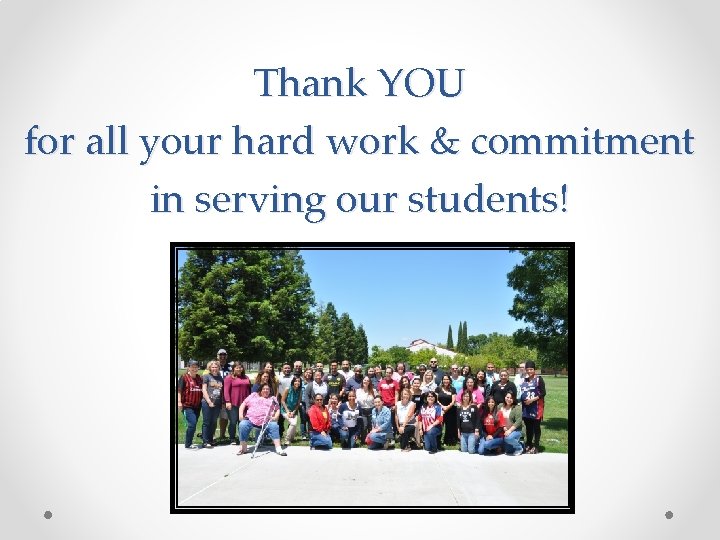 Thank YOU for all your hard work & commitment in serving our students! 