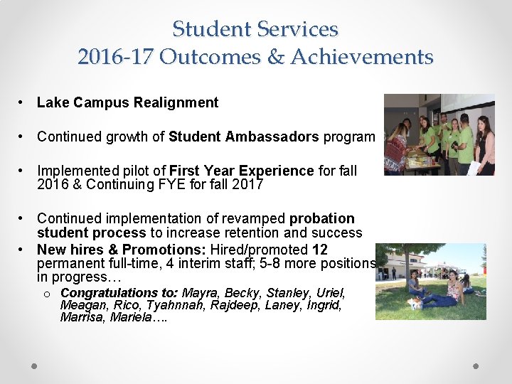 Student Services 2016 -17 Outcomes & Achievements • Lake Campus Realignment • Continued growth