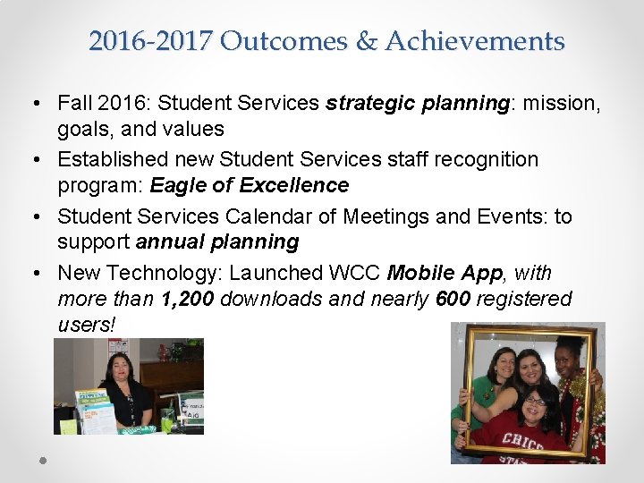 2016 -2017 Outcomes & Achievements • Fall 2016: Student Services strategic planning: mission, goals,