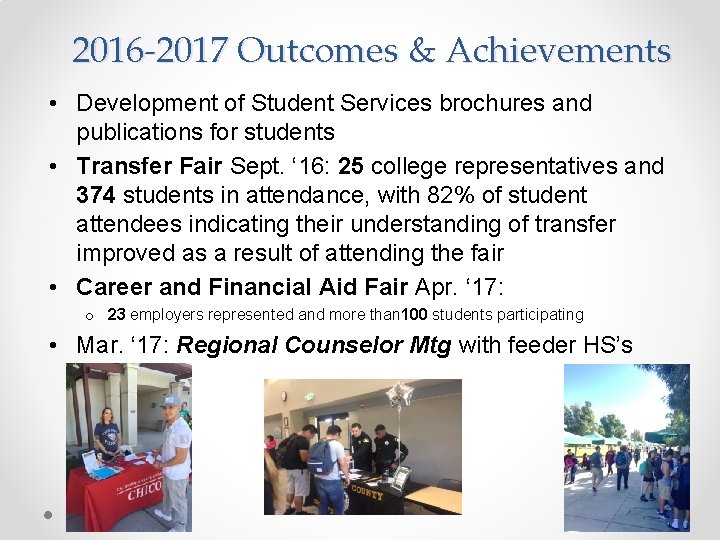 2016 -2017 Outcomes & Achievements • Development of Student Services brochures and publications for