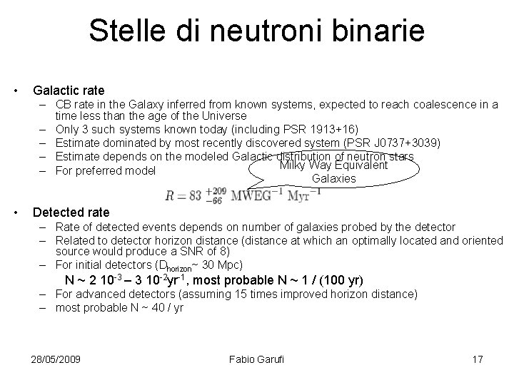 Stelle di neutroni binarie • Galactic rate – CB rate in the Galaxy inferred