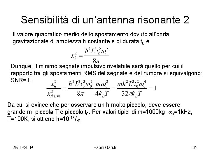 Sensibilità di un’antenna risonante 2 Il valore quadratico medio dello spostamento dovuto all’onda gravitazionale