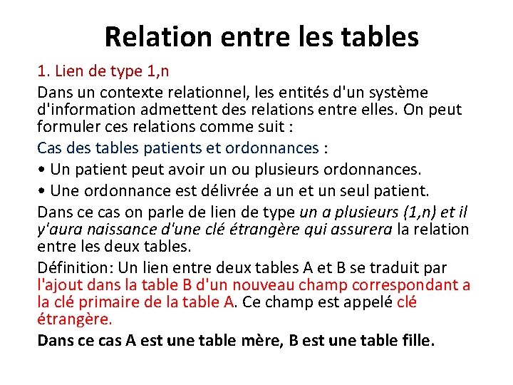 Relation entre les tables 1. Lien de type 1, n Dans un contexte relationnel,