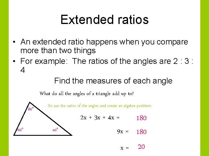 Extended ratios • An extended ratio happens when you compare more than two things