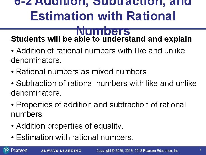 6 -2 Addition, Subtraction, and Estimation with Rational Numbers Students will be able to