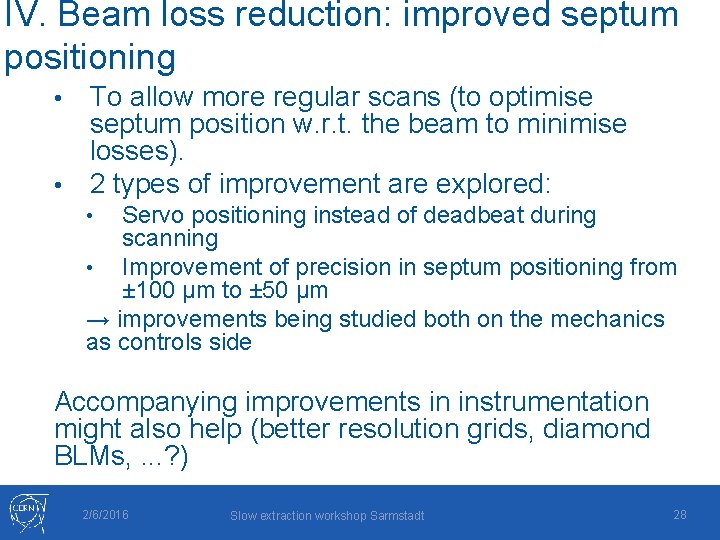 IV. Beam loss reduction: improved septum positioning To allow more regular scans (to optimise