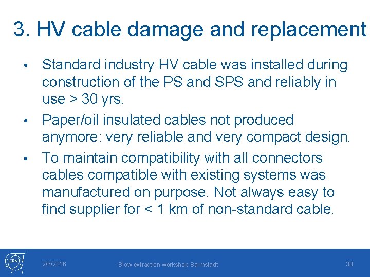 3. HV cable damage and replacement Standard industry HV cable was installed during construction