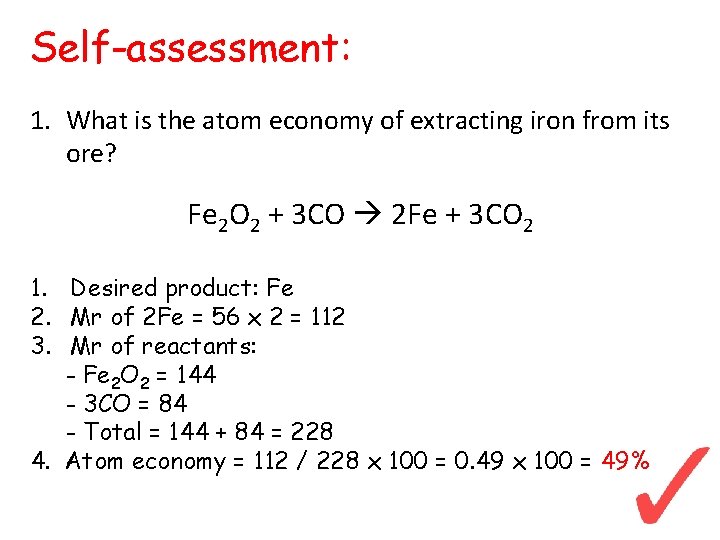 Self-assessment: 1. What is the atom economy of extracting iron from its ore? Fe