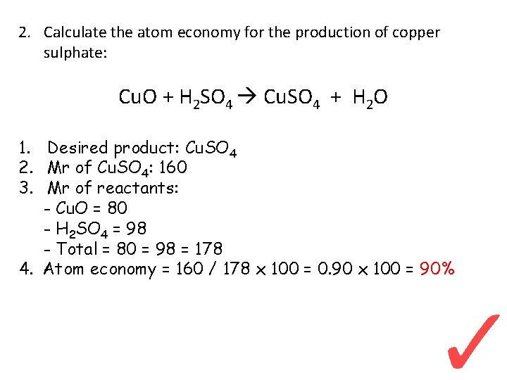 2. Calculate the atom economy for the production of copper sulphate: Cu. O +
