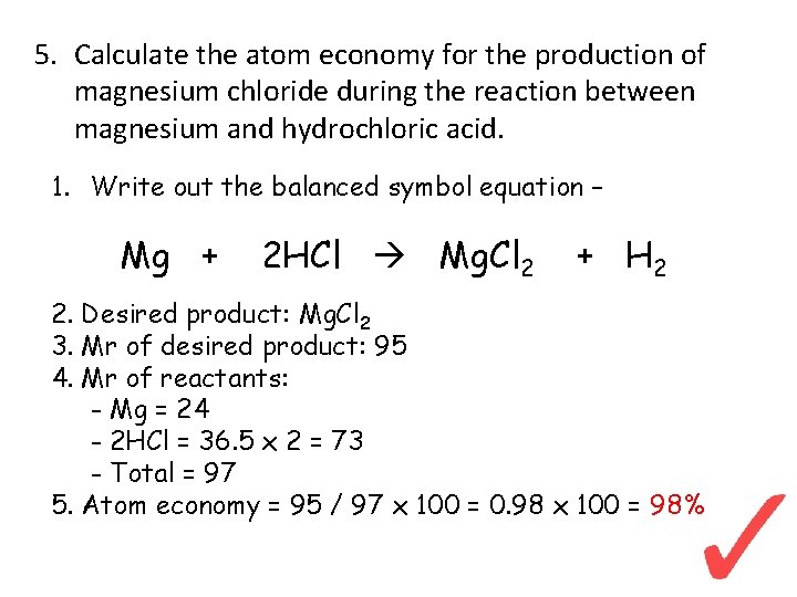 5. Calculate the atom economy for the production of magnesium chloride during the reaction