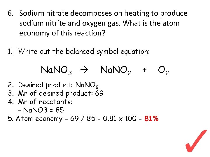 6. Sodium nitrate decomposes on heating to produce sodium nitrite and oxygen gas. What