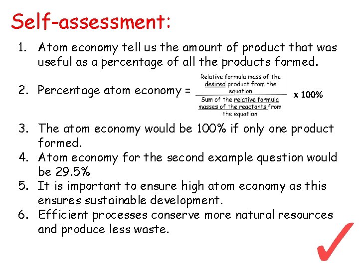 Self-assessment: 1. Atom economy tell us the amount of product that was useful as