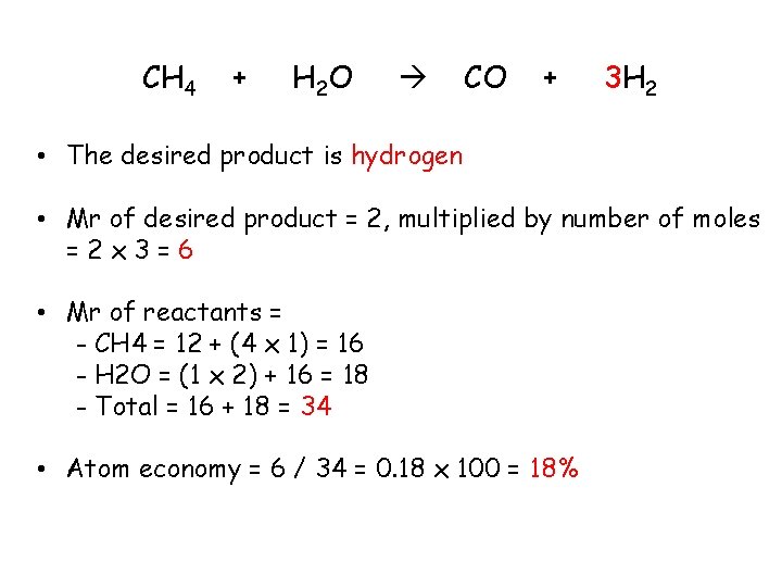 CH 4 + H 2 O CO + 3 H 2 • The desired