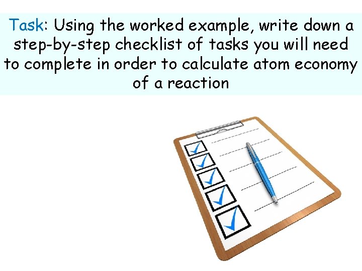 Task: Using the worked example, write down a step-by-step checklist of tasks you will