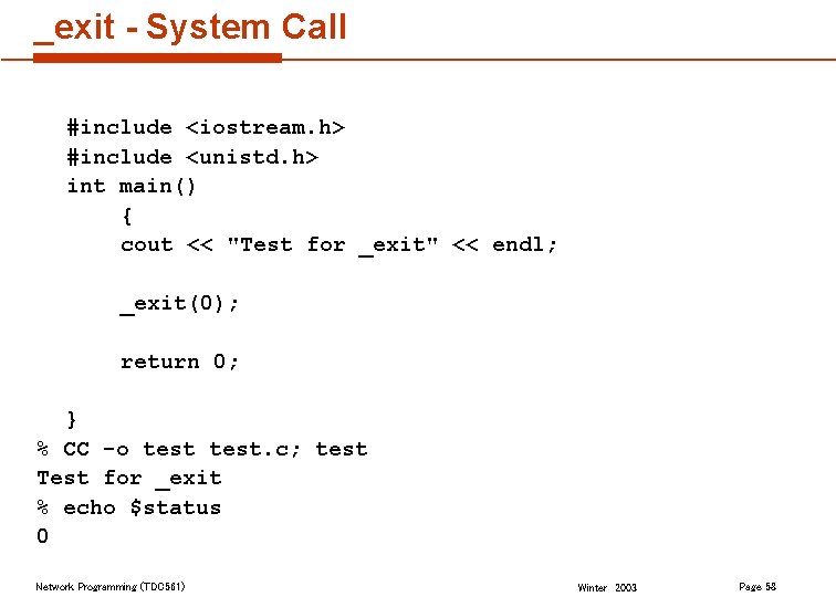 _exit - System Call #include <iostream. h> #include <unistd. h> int main() { cout