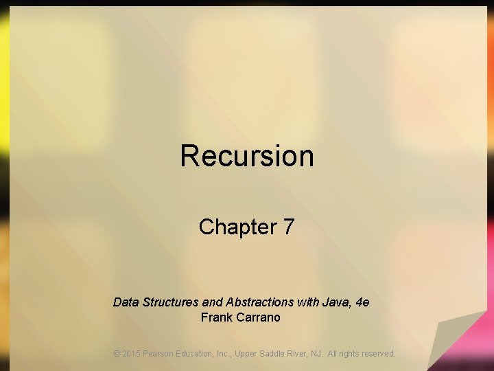 Recursion Chapter 7 Data Structures and Abstractions with Java, 4 e Frank Carrano ©