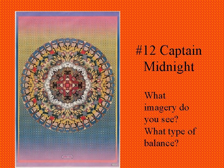 #12 Captain Midnight What imagery do you see? What type of balance? 