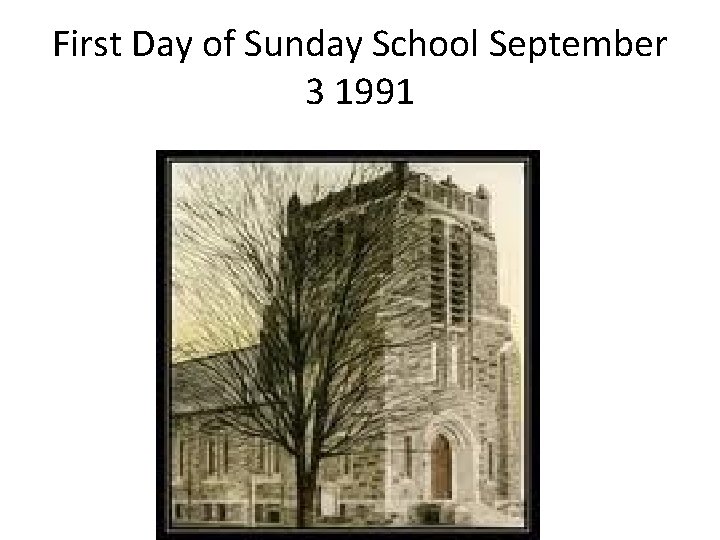 First Day of Sunday School September 3 1991 