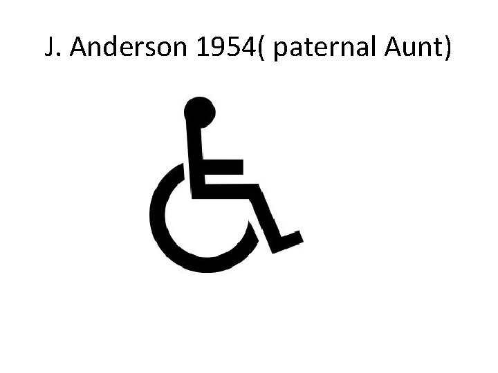 J. Anderson 1954( paternal Aunt) 