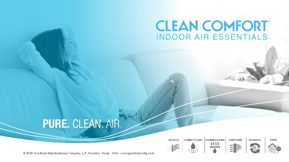 © 2019 Goodman Manufacturing Company, L. P. Houston, Texas · USA · www. goodmanmfg.