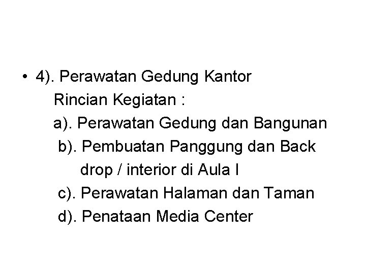  • 4). Perawatan Gedung Kantor Rincian Kegiatan : a). Perawatan Gedung dan Bangunan