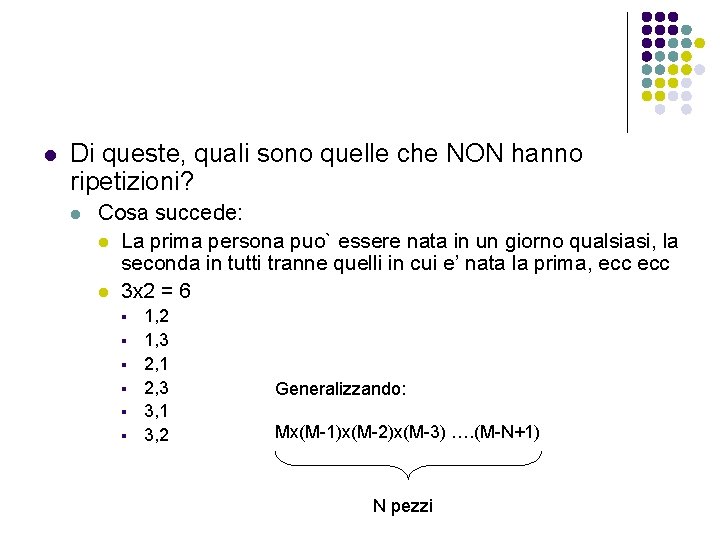 l Di queste, quali sono quelle che NON hanno ripetizioni? l Cosa succede: l