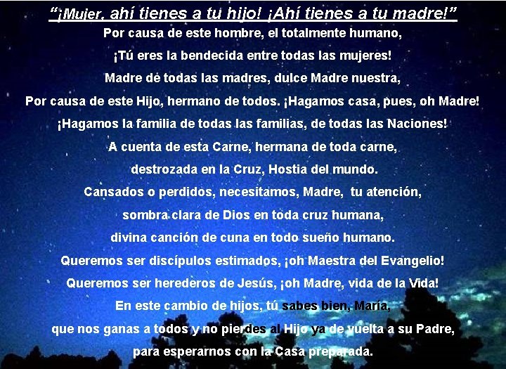 “¡Mujer, ahí tienes a tu hijo! ¡Ahí tienes a tu madre!” Por causa de