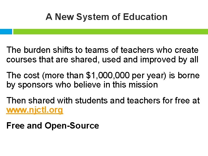 A New System of Education The burden shifts to teams of teachers who create